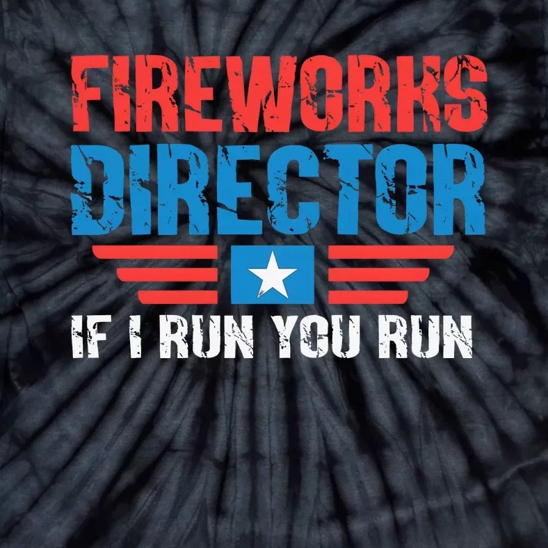 Fireworks Director Funny 4th Of July Tie-Dye T-Shirt