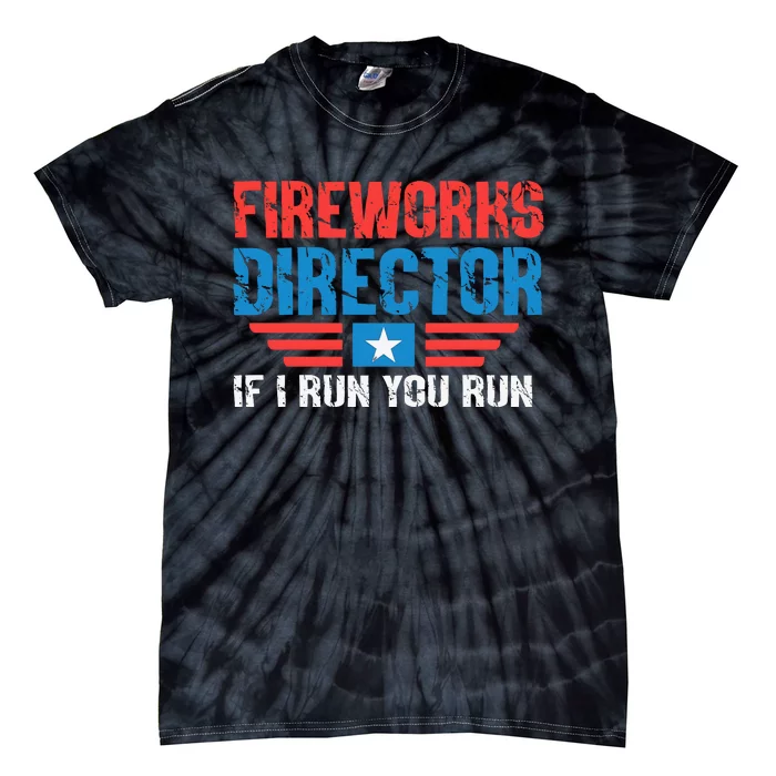 Fireworks Director Funny 4th Of July Tie-Dye T-Shirt