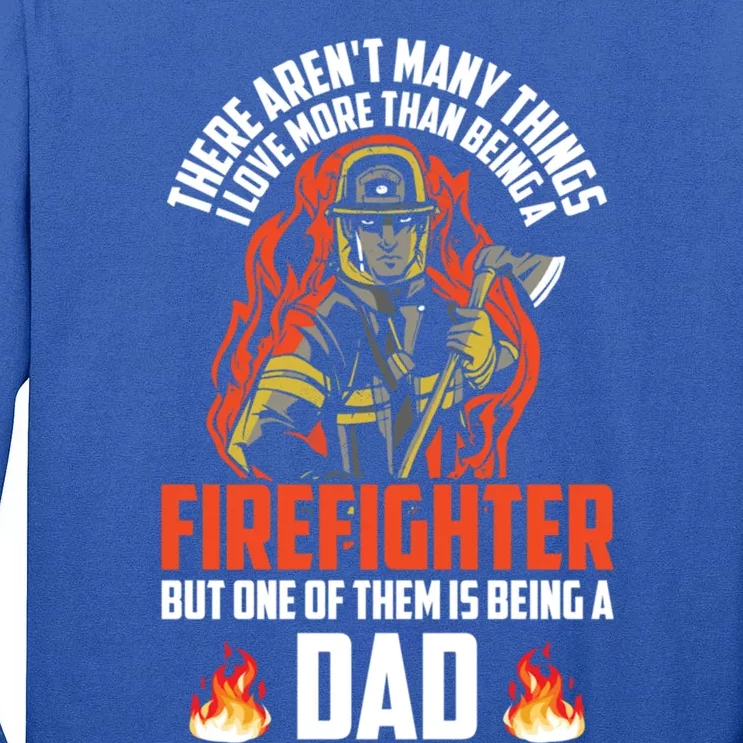 Firefighter Dad Firefighting Best Daddy Ever Fathers Day Gift Tall Long Sleeve T-Shirt