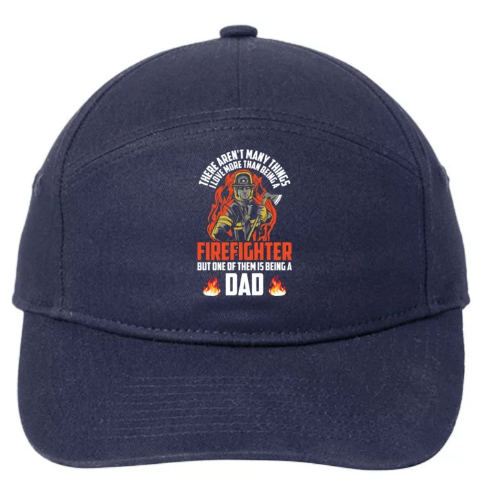 Firefighter Dad Firefighting Best Daddy Ever Fathers Day Gift 7-Panel Snapback Hat