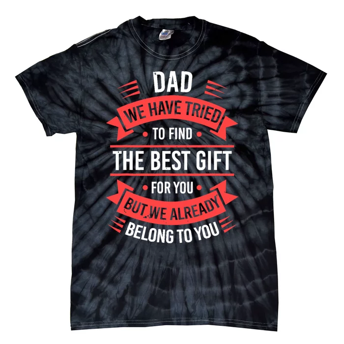 Fathers Day For Dad From Daughter Son Wife Funny Dad Tie-Dye T-Shirt