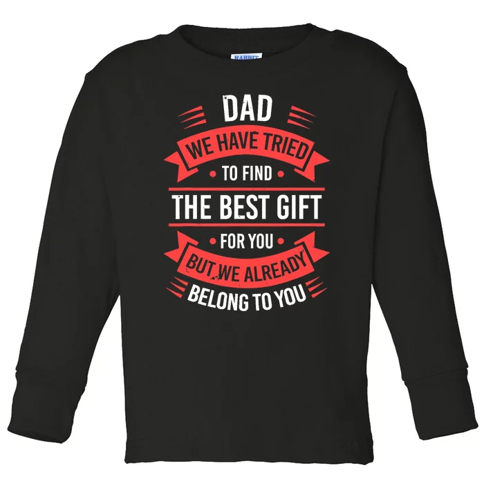 Fathers Day For Dad From Daughter Son Wife Funny Dad Toddler Long Sleeve Shirt