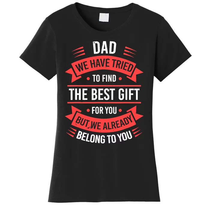 Fathers Day For Dad From Daughter Son Wife Funny Dad Women's T-Shirt