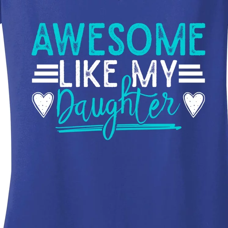 Fathers Day Funny Dad Awesome Like My Daughter Dad Joke Great Gift Women's V-Neck T-Shirt