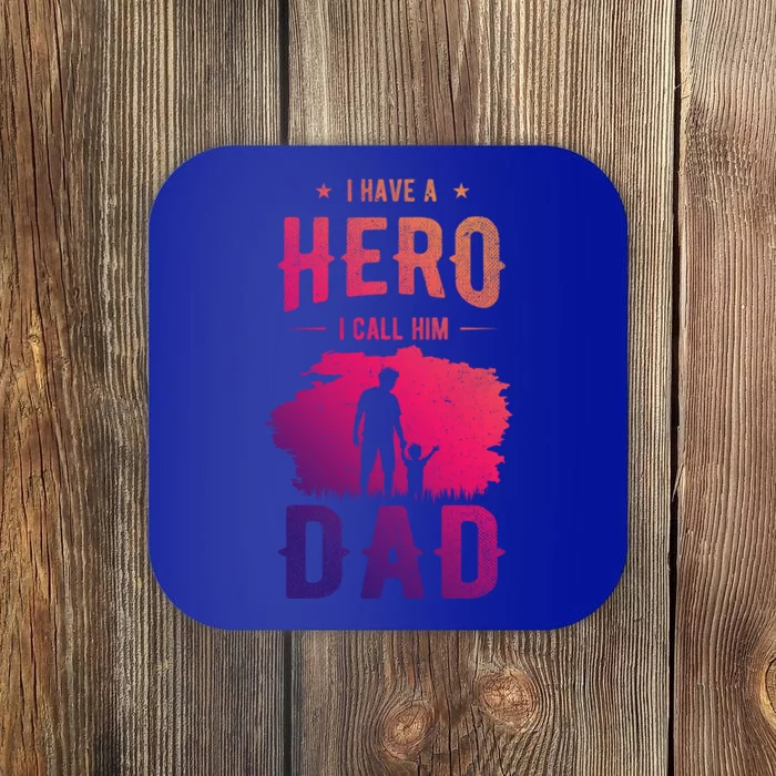 Fathers Day For Dad And Son I Have A Hero I Call Him Dad Gift Coaster