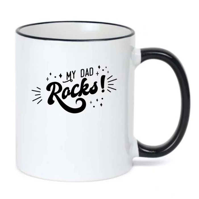 Fathers Day Funny Funny Gift My Dad Rocks Gift Black Color Changing Mug