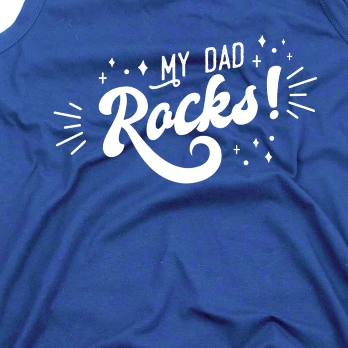 Fathers Day Funny Funny Gift My Dad Rocks Gift Tank Top