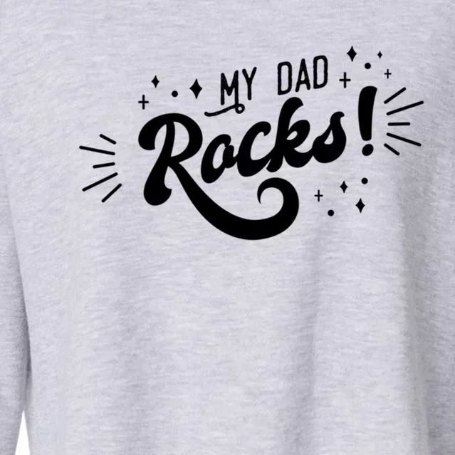 Fathers Day Funny Funny Gift My Dad Rocks Gift Cropped Pullover Crew