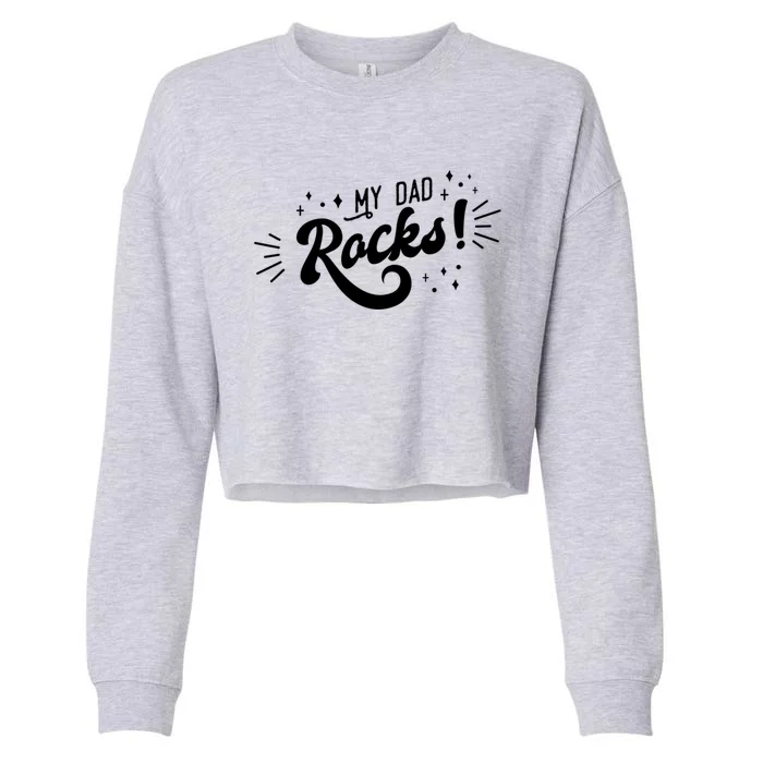 Fathers Day Funny Funny Gift My Dad Rocks Gift Cropped Pullover Crew