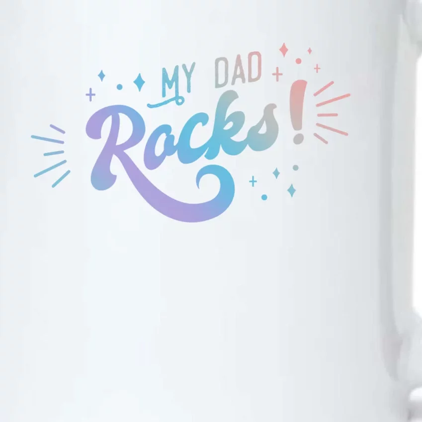 Fathers Day Funny Gift My Dad Rocks Gift Black Color Changing Mug