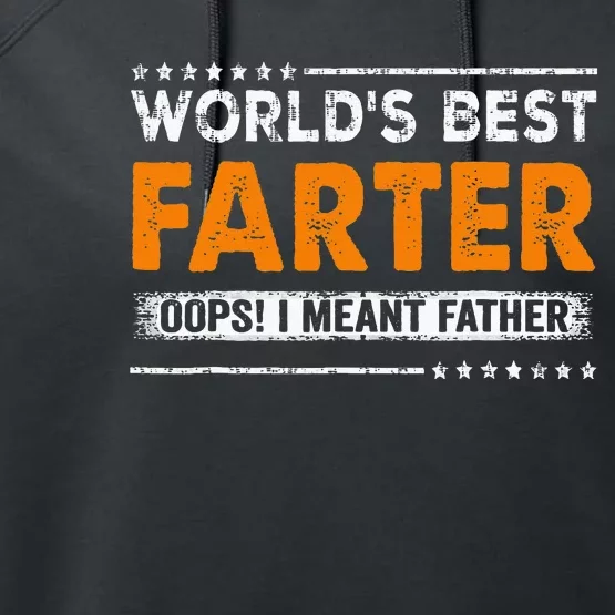 Fathers Day Funny Worlds Best Farter I Mean Father Performance Fleece Hoodie