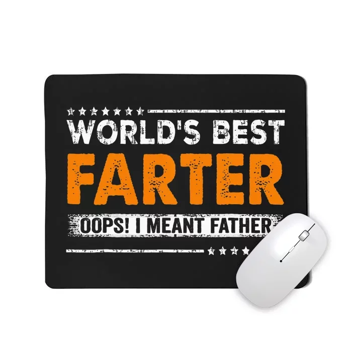 Fathers Day Funny Worlds Best Farter I Mean Father Mousepad