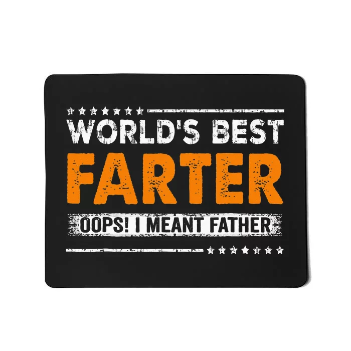 Fathers Day Funny Worlds Best Farter I Mean Father Mousepad