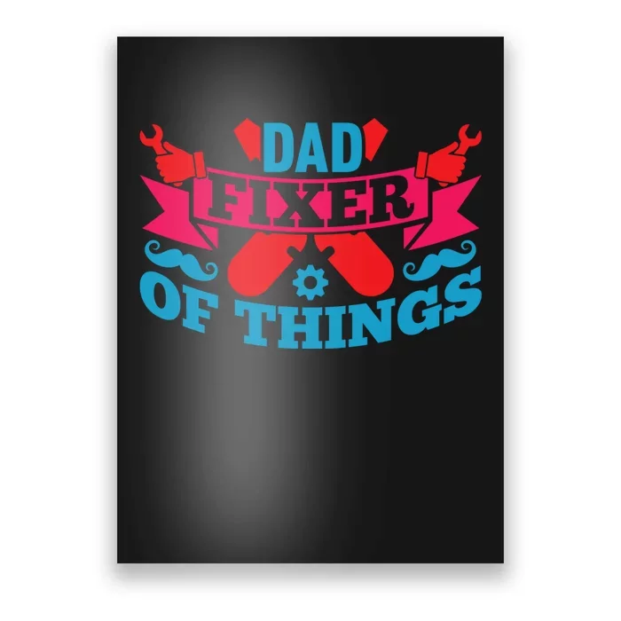 Funny Design For FatherS Day Quote Dad Fixer Of Things Poster