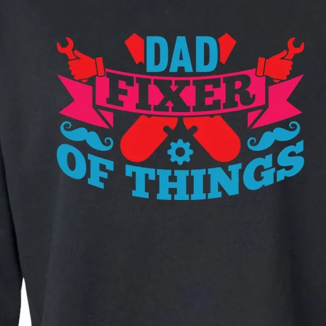 Funny Design For FatherS Day Quote Dad Fixer Of Things Cropped Pullover Crew