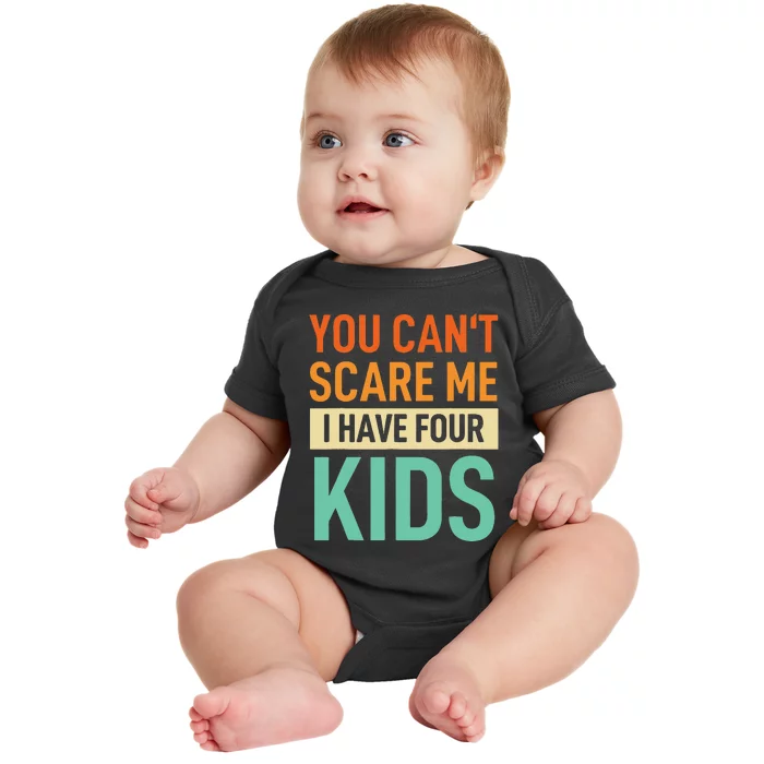 Father Dad Fun You Cant Scare Me I Have Four Baby Bodysuit