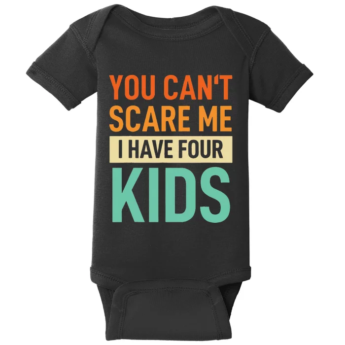 Father Dad Fun You Cant Scare Me I Have Four Baby Bodysuit