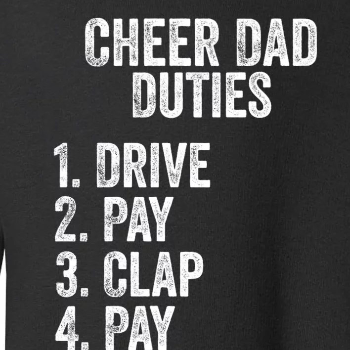 Fathers Day Funny Cheer Dad Duties Drive Pay Clap Toddler Sweatshirt