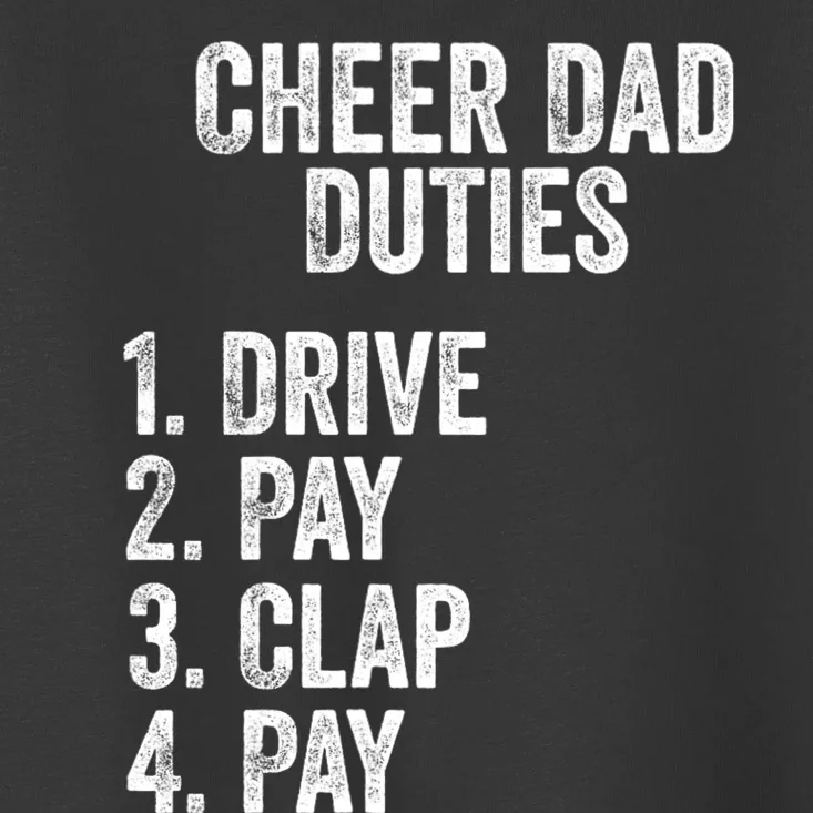 Fathers Day Funny Cheer Dad Duties Drive Pay Clap Toddler T-Shirt