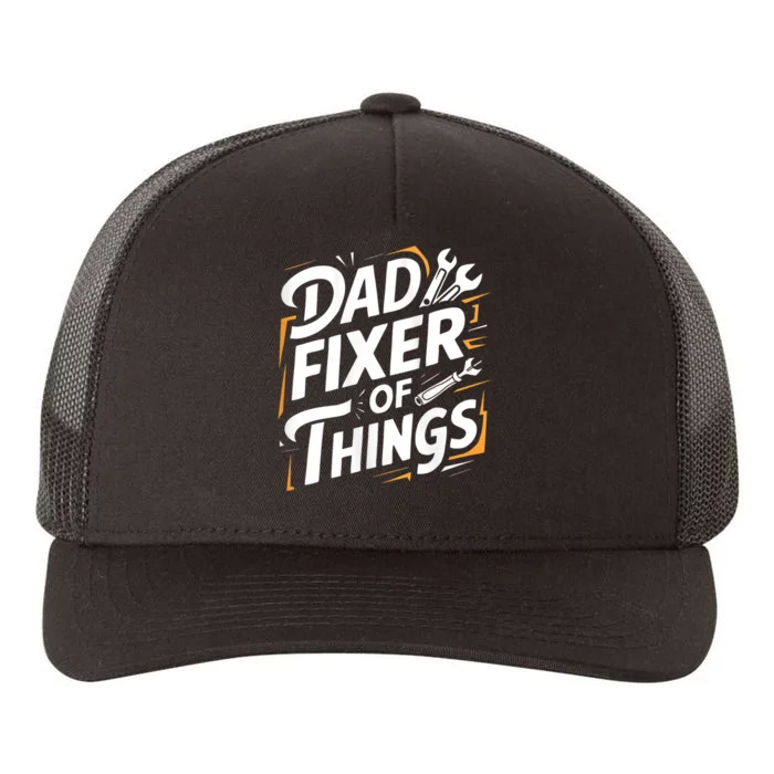 Funny Design For FatherS Day Quote Dad Fixer Of Things Yupoong Adult 5-Panel Trucker Hat