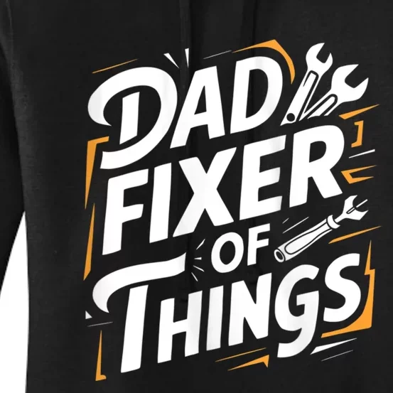 Funny Design For FatherS Day Quote Dad Fixer Of Things Women's Pullover Hoodie