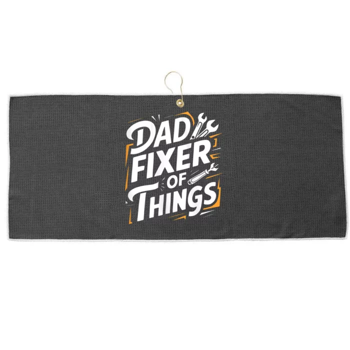 Funny Design For FatherS Day Quote Dad Fixer Of Things Large Microfiber Waffle Golf Towel