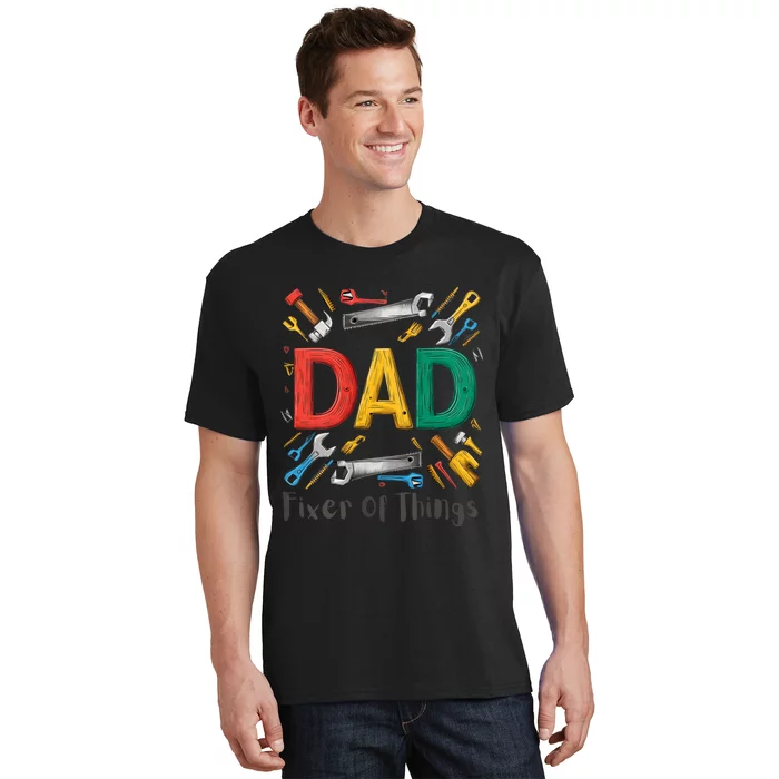 Funny Design For FatherS Day Quote Dad Fixer Of Things T-Shirt