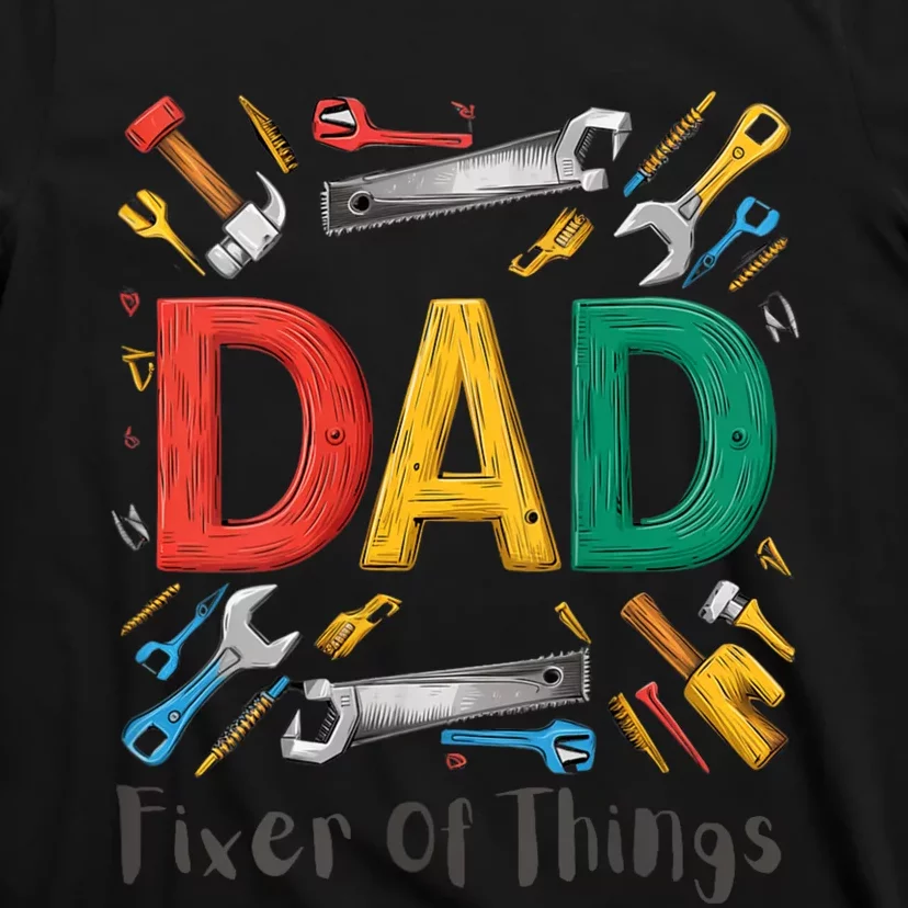 Funny Design For FatherS Day Quote Dad Fixer Of Things T-Shirt