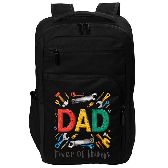 Funny Design For FatherS Day Quote Dad Fixer Of Things Impact Tech Backpack