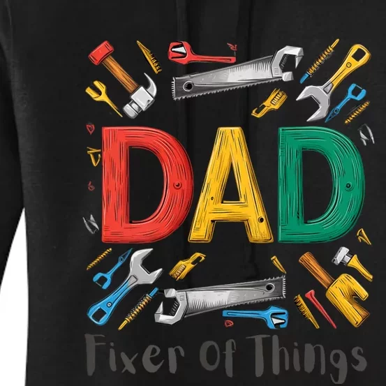 Funny Design For FatherS Day Quote Dad Fixer Of Things Women's Pullover Hoodie