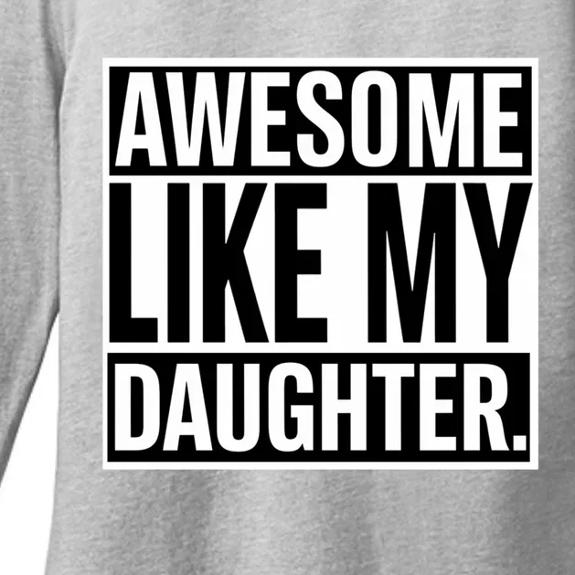 Fathers Day Funny Dad Awesome Like My Daughter Gift Womens CVC Long Sleeve Shirt