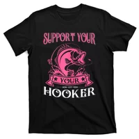 Support Your Local Hooker Funny Fishing T-Shirt