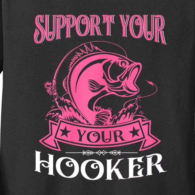 Funny Dirty Fishing Cute Bass Fish Support Your Local Hooker Gift Kids Long Sleeve Shirt