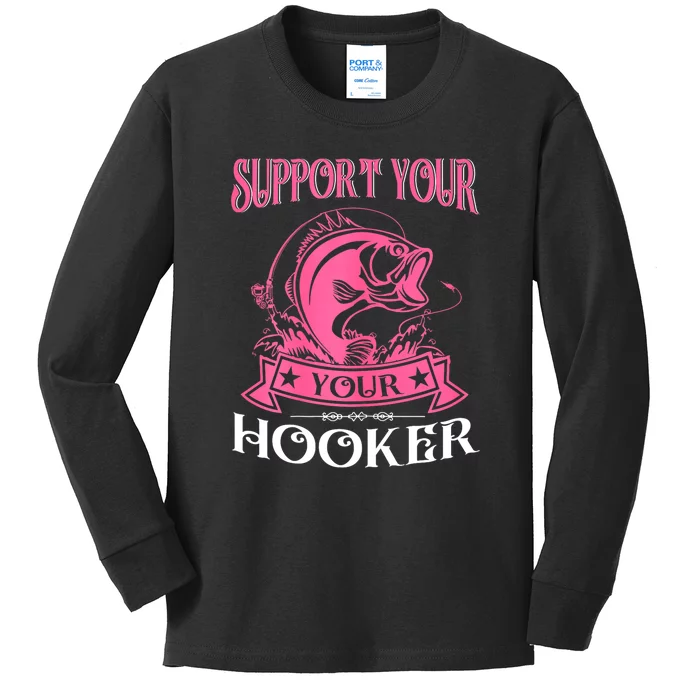 Funny Dirty Fishing Cute Bass Fish Support Your Local Hooker Gift Kids Long Sleeve Shirt