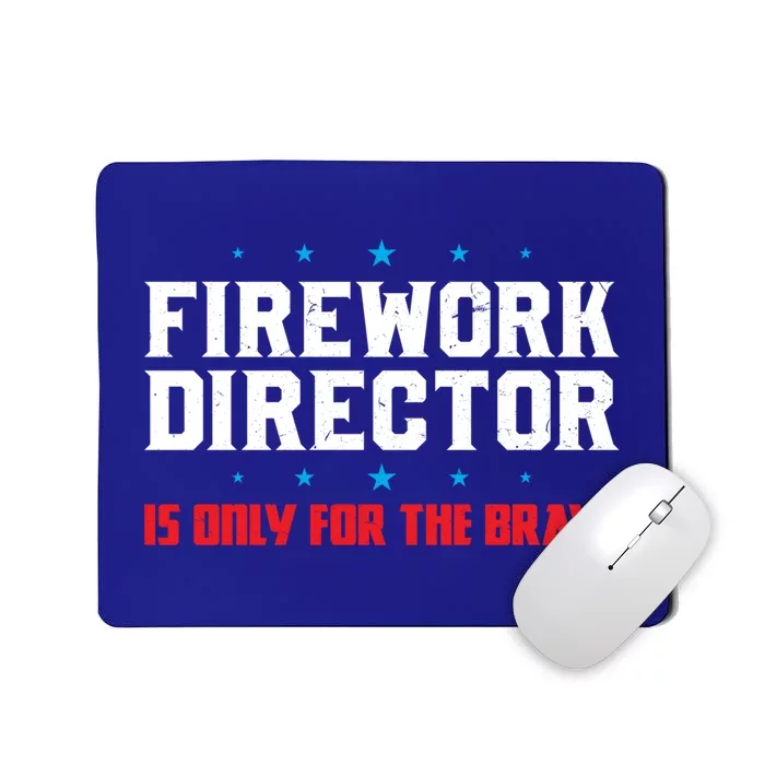 Firework Director For The Brave Firework Director Gift Mousepad