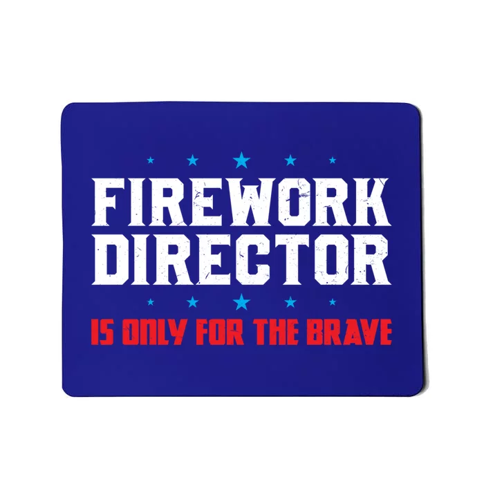 Firework Director For The Brave Firework Director Gift Mousepad