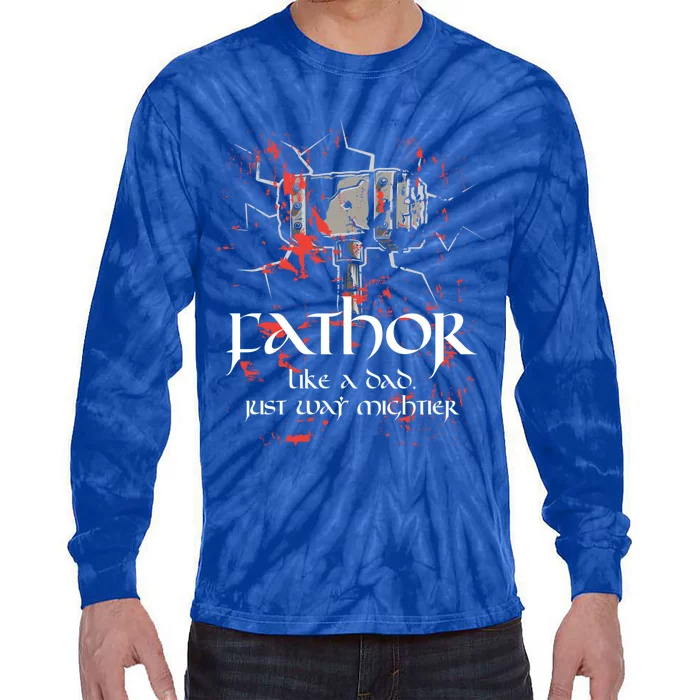 Fathor Dad Father Only Mightier Gift Idea Fathers Day Gift Cool Gift Tie-Dye Long Sleeve Shirt