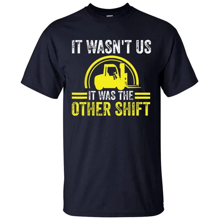 Forklift Driver Forklift Operator Tall T-Shirt