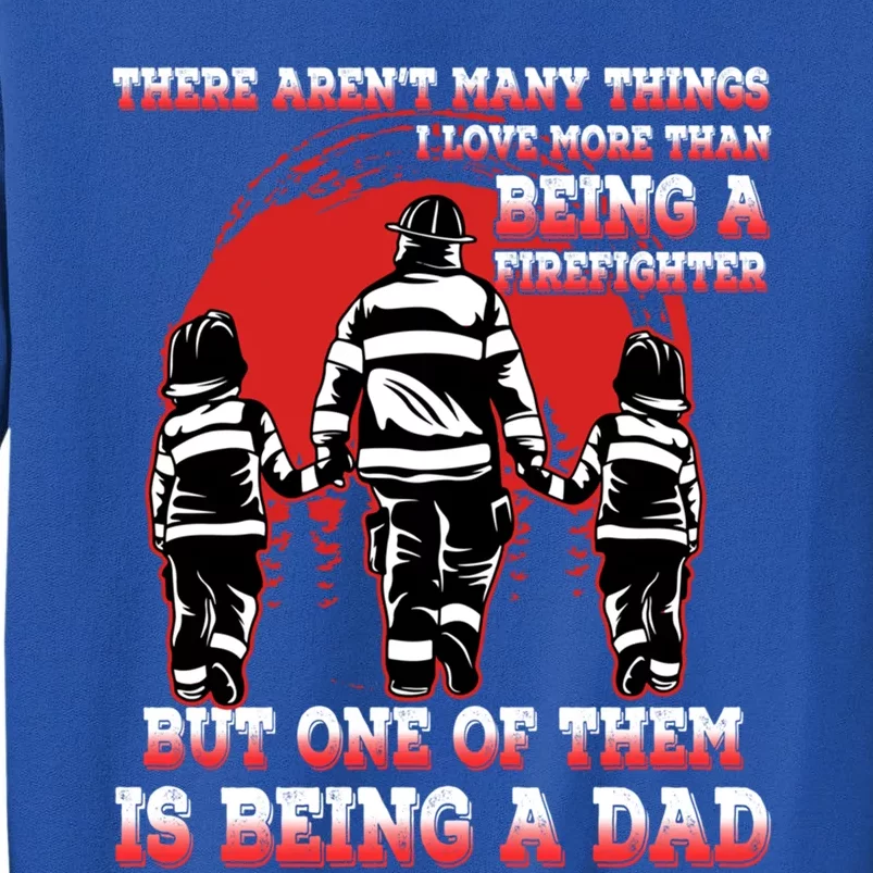 Fathers Day Firefighter Dad Fire Husband Daddy Grandpa Gift Tall Sweatshirt