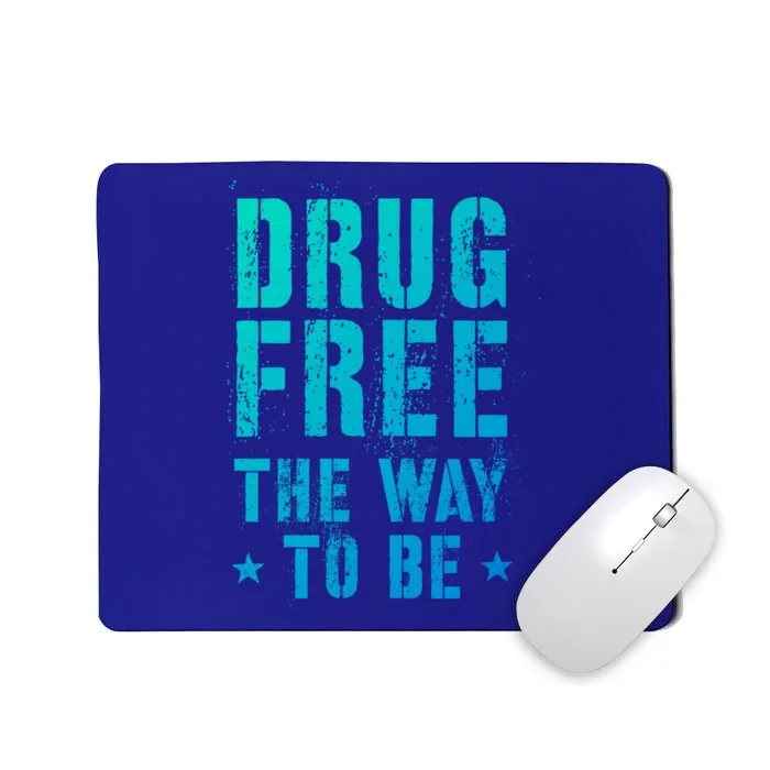 Funny Drug Free The Way To Be Clean Na Inspirational Funny Gift Mousepad