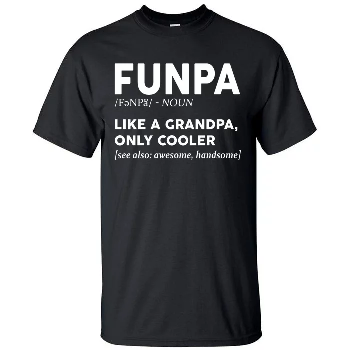 Funpa Definition Fun Grandpa Tall T-Shirt