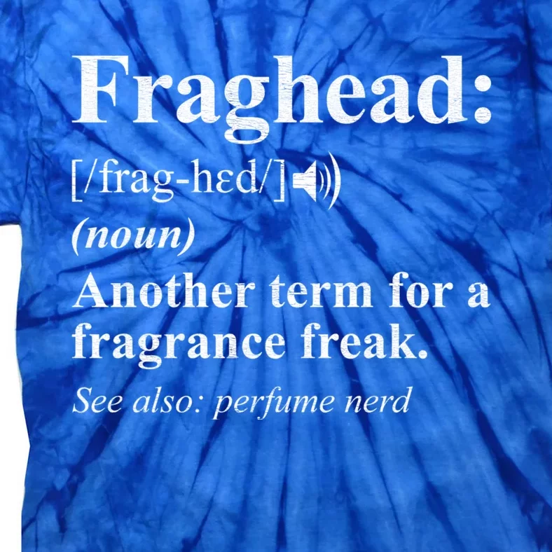 Fraghead Definition Fragrance Lover Gift Cool Gift Tie-Dye T-Shirt