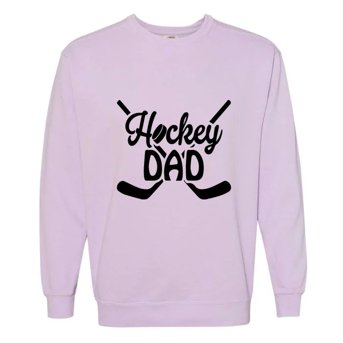 Father's Day Funny Hockey Dad Gift Hockey Dad Garment-Dyed Sweatshirt