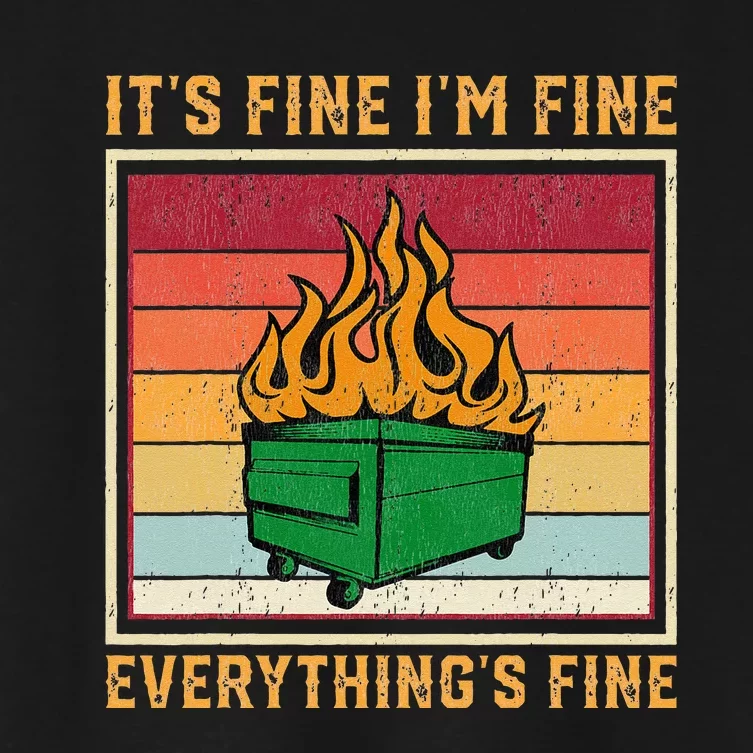 Funny Dumpster Fire It’s Fine I’m Fine Everything’s Women's Crop Top Tee