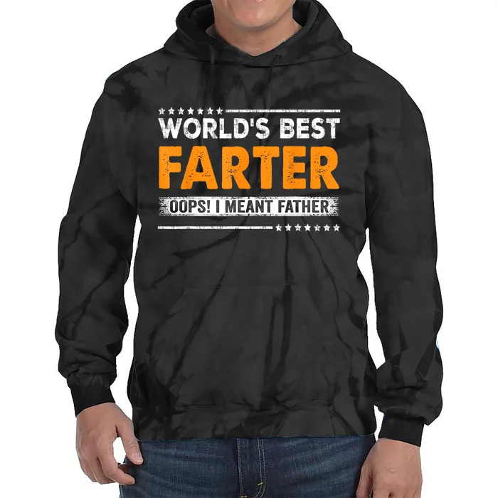 Fathers Day Funny Worlds Best Farter I Mean Father Tie Dye Hoodie