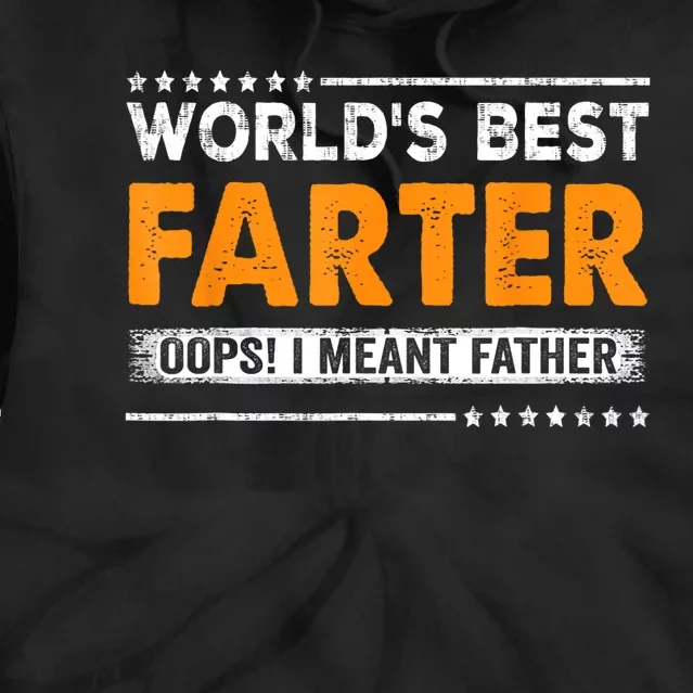 Fathers Day Funny Worlds Best Farter I Mean Father Tie Dye Hoodie