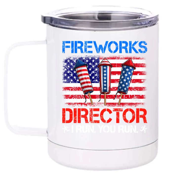 Fireworks Director Funny I Run You Run Funny 4th Of July Gift Front & Back 12oz Stainless Steel Tumbler Cup