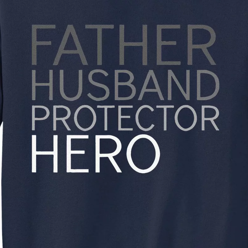 Fathers Day Father Husband Protector Hero Tall Sweatshirt