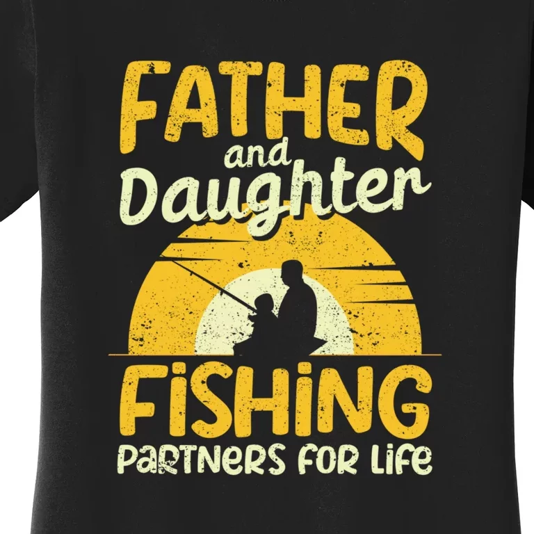 Father's Day Fisherman Dad Father And Daughter Fishing Gift Fishing Dad Women's T-Shirt