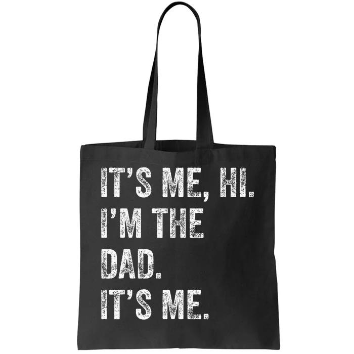 Fathers Day Funny Its Me Hi IM The Dad Its Me Tote Bag